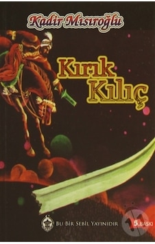 Kırık Kılıç - Kadir Mısıroğlu Kırık Kılıç - Kadir Mısıroğlu