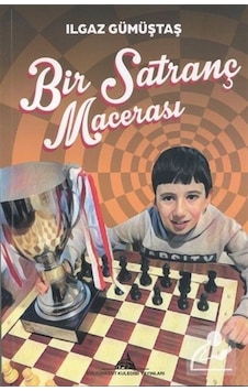 Bir Satranç Macerası - Ilgaz Gümüştaş - Kuledibi Yayınları