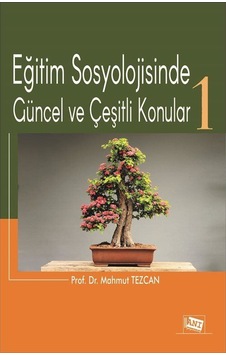 Eğitim Sosyolojisinde Güncel Ve Çeşitli Konular 1 / Prof. Dr. ...