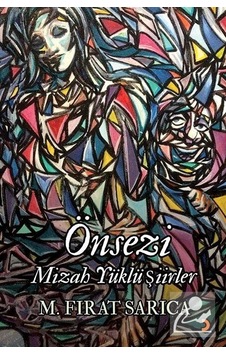 Önsezi-Mizah Yüklü Şiirler - M. Fırat Sarıca - Cinius Önsezi-Mizah Yüklü Şiirler - M. Fırat Sarıca - Cinius