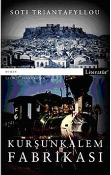 Kurşun Kalem Fabrikası - Soti Trintafyllou - Literatür Yayıncılık Kurşun Kalem Fabrikası - Soti Trintafyllou - Literatür Yayıncılık