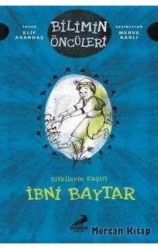 Bitkilerin Kaşifi: Ibni Baytar-Bilimin Öncüleri Bitkilerin Kaşifi: Ibni Baytar-Bilimin Öncüleri