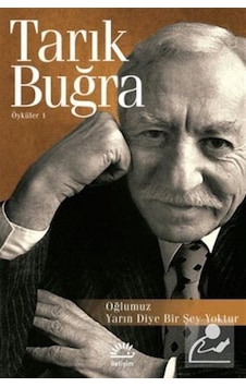 Oğlumuz - Yarın Diye Bir Şey Yoktur - Tarık Buğra
