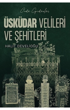 Üsküdar Velileri Ve Şehitleri Halit Develioğlu Ve Resul Orman Üsküdar Velileri Ve Şehitleri Halit Develioğlu Ve Resul Orman