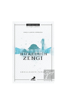 Haçlıların Kabusu: Nureddin Zengi - Abdulkadir Turan - Erdem Yayınları