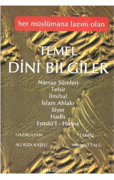 Temel Dini Bilgiler Her Müslümana Lazım Olan - Ali Rıza Kaşeli - Mehmet Talu