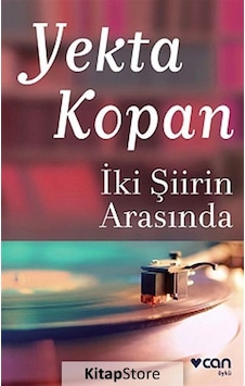 İki Şiirin Arasında - Yekta Kopan İki Şiirin Arasında - Yekta Kopan