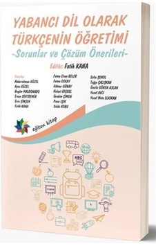 Yabancı Dil Olarak Türkçenin Öğretimi - Sorunlar ve Çözüm Önerileri - Eğiten Kitap Yabancı Dil Olarak Türkçenin Öğretimi - Sorunlar ve Çözüm Önerileri - Eğiten Kitap