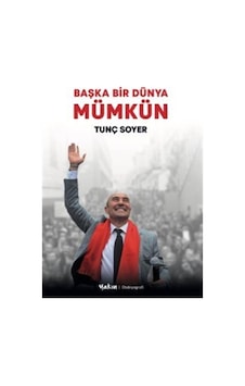 Başka Bir Dünya Mümkün / Tunç Soyer