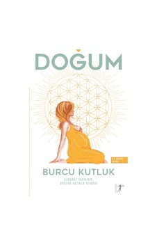 Doğum-Günümüz Kadınının Doğuma Hazırlık Rehberi - Burcu Kutluk - Artemis Yayınları