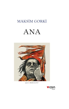 Ana - Maksim Gorki - Can Yayınları Ana - Maksim Gorki - Can Yayınları