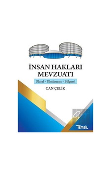 İnsan Hakları Mevzuatı: Ulusal-Uluslararası-Bölgesel - Can Çelik - Temsil Kitap