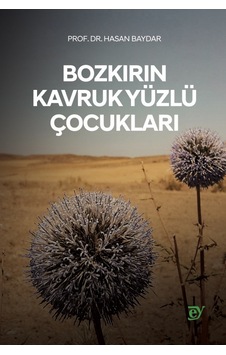 Bozkırın Kavruk Yüzlü Çocukları - Hasan Baydar - Ey Yayınları Bozkırın Kavruk Yüzlü Çocukları - Hasan Baydar - Ey Yayınları