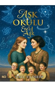 Aşk Okulu Ene'l-aşk / Sibel Yıldırım Aşk Okulu Ene'l-aşk / Sibel Yıldırım