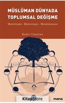 Müslüman Dünyada Toplumsal Değişme / Kadir Canatan