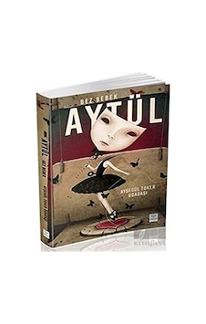 Aytül - Bez Bebek - Ayşegül Toker Odabaşı - Alpos Yayınları Aytül - Bez Bebek - Ayşegül Toker Odabaşı - Alpos Yayınları