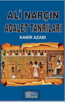 Adalet Tanrıları-Kabir Azabı - Ali Narçın - Edduba Yayınları Adalet Tanrıları-Kabir Azabı - Ali Narçın - Edduba Yayınları