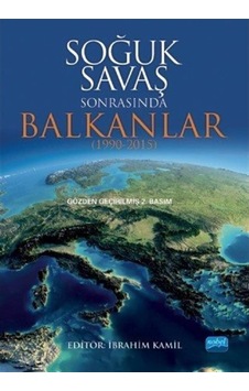 Soğuk Savaş Sonrasında Balkanlar (1990-2015) / Kolektif 9786053207504 Soğuk Savaş Sonrasında Balkanlar (1990-2015) / Kolektif 9786053207504