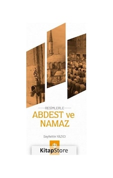 Abdest ve Namaz - Resimlerle - Seyfettin Yazıcı - Türkiye Diyanet Vakfı Yayınları Abdest ve Namaz - Resimlerle - Seyfettin Yazıcı - Türkiye Diyanet Vakfı Yayınları