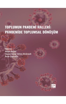 Gazi Kitabevi - Toplumun Pandemi Halleri: Pandemide Toplumsal Dönüşüm - Hayati Beşirli - Zeynep Serap Tekten Aksürmeli - İhsan Çapcıoğlu Gazi Kitabevi - Toplumun Pandemi Halleri: Pandemide Toplumsal Dönüşüm - Hayati Beşirli - Zeynep Serap Tekten Aksürmeli - İhsan Çapcıoğlu