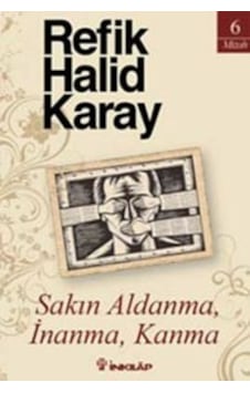 Sakın Aldanma İnanma Kanma Sakın Aldanma İnanma Kanma