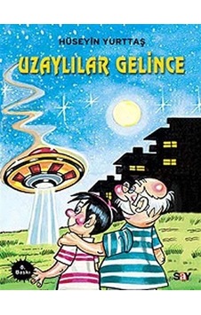 Uzaylılar Gelince - Hüseyin Yurttaş - Say Çocuk
