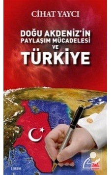 Doğu Akdeniz'In Paylaşım Mücadelesi Ve Türkiye / Cihat Yaycı 9786052986080 Doğu Akdeniz'In Paylaşım Mücadelesi Ve Türkiye / Cihat Yaycı 9786052986080