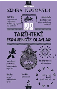 100 Soruda Tarihteki Esrarengiz Olaylar / Semra Kosovalı 100 Soruda Tarihteki Esrarengiz Olaylar / Semra Kosovalı