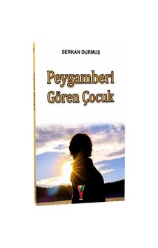 Peygamberi Gören Çocuk - Serkan Durmuş - Kırmızı Havuç Yayınları Peygamberi Gören Çocuk - Serkan Durmuş - Kırmızı Havuç Yayınları