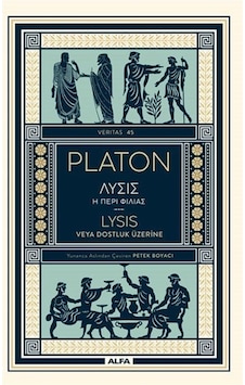 Lysis veya Dostluk Üzerine - Platon - Alfa Yayıncılık Lysis veya Dostluk Üzerine - Platon - Alfa Yayıncılık