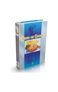 Anne ve Çocuk Sağlığı - Ahmet Sirac Fakirullahoğlu - Merve Yayınları