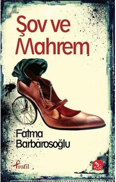 Şov ve Mahrem - Fatma Barbarosoğlu - Profil Yayıncılık Şov ve Mahrem - Fatma Barbarosoğlu - Profil Yayıncılık