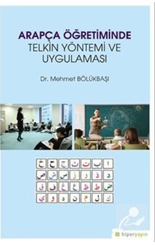 Arapça Öğretiminde Telkin Yöntemi ve Uygulaması - Mehmet Bölükbaşı - Hiperlink Arapça Öğretiminde Telkin Yöntemi ve Uygulaması - Mehmet Bölükbaşı - Hiperlink