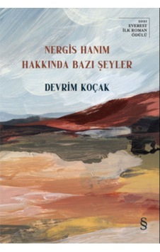 Nergis Hanım Hakkında Bazı Şeyler - Devrim Koçak - Everest Yayınları Nergis Hanım Hakkında Bazı Şeyler - Devrim Koçak - Everest Yayınları