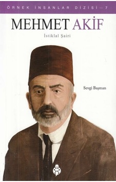 Örnek İnsanlar Dizisi-7 Mehmet Akif Örnek İnsanlar Dizisi-7 Mehmet Akif