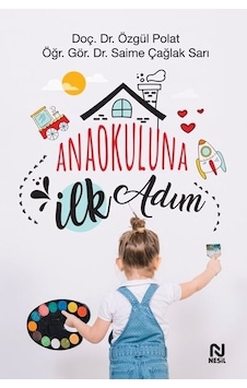 Anaokuluna İlk Adım - Özgül Polat - Nesil Yayınları