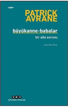 Büyükanne-babalar & Bir Aile Sorunu / Patrick Avrane Büyükanne-babalar & Bir Aile Sorunu / Patrick Avrane