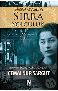 Semiha Ayverdi İle Sırra Yolculuk - Cemalnur Sargut - Nefes Yayıncılık Semiha Ayverdi İle Sırra Yolculuk - Cemalnur Sargut - Nefes Yayıncılık
