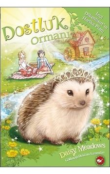 Dostluk Ormanı 6 - İnci Dikenlisırt'ın Harika Planı - Daisy Meadows - Beyaz Balina Yayınları Dostluk Ormanı 6 - İnci Dikenlisırt'ın Harika Planı - Daisy Meadows - Beyaz Balina Yayınları