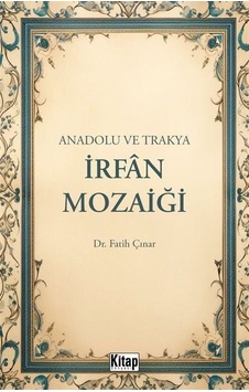 Anadolu ve Trakya İrfan Mozaiği - Fatih Çınar - Kitap Dünyası Anadolu ve Trakya İrfan Mozaiği - Fatih Çınar - Kitap Dünyası