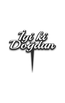 Pasta Üstü Plastik Yazı Siyah Beyaz İyi Ki Doğdun