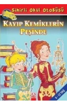 Sihirli Okul Otobüsü - Kayıp Kemiklerin Peşinde - Joanna Cole - Altın Kitaplar Sihirli Okul Otobüsü - Kayıp Kemiklerin Peşinde - Joanna Cole - Altın Kitaplar