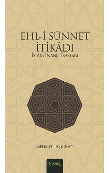 Ehl-i Sünnet İtikadi - İslam İnanç Esasları - Mehmet Taşkıran - Misvak Neşriyat Yayınları Ehl-i Sünnet İtikadi - İslam İnanç Esasları - Mehmet Taşkıran - Misvak Neşriyat Yayınları