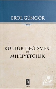 Kültür Değişmesi ve Milliyetçilik - Erol Güngör - Yer Kültür Değişmesi ve Milliyetçilik - Erol Güngör - Yer