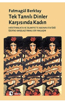 Tek Tanrılı Dinler Karşısında Kadın Fatmagül Berktay Metis Yayı