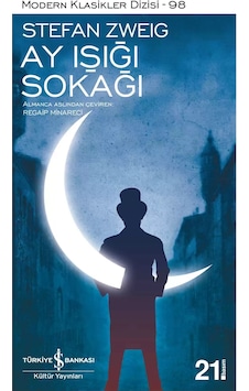 Ay Işığı Sokağı - Stefan Zweig - İş Bankası Kültür Yayınları Ay Işığı Sokağı - Stefan Zweig - İş Bankası Kültür Yayınları