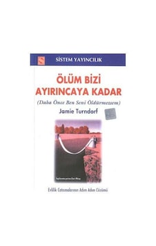 Ölüm Bizi Ayırıncaya Kadar Daha Önce Ben Seni Öldürmezsem