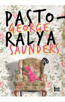 Pastoralya - George Saunders - DeliDolu Pastoralya - George Saunders - DeliDolu