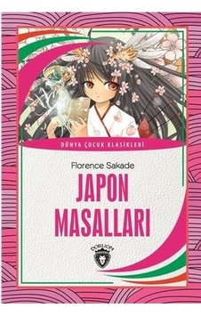 Japon Masalları Dünya Çocuk Klasikleri 7-12 Yaş Japon Masalları Dünya Çocuk Klasikleri 7-12 Yaş