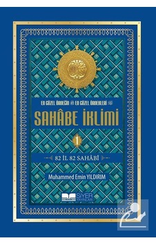 Sahabe İklimi 1.Cilt - Ekonomik En Güzel Örneğin En Güzel Örnekleri - 82 İl 82 Sahabi - Muhammed Emin Yıldırım - Siyer Yayınları Sahabe İklimi 1.Cilt - Ekonomik En Güzel Örneğin En Güzel Örnekleri - 82 İl 82 Sahabi - Muhammed Emin Yıldırım - Siyer Yayınları
